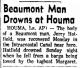 Beaumont Man Drowns at Houma - Jerry Smith Hatfield